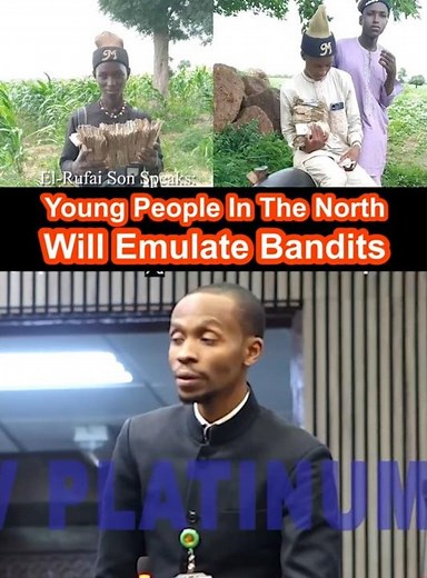Young People in the North will Emulate Bandits.. Elrufai son speaks