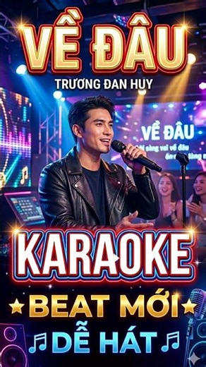 BEAT MỚI - VỀ ĐÂU - TRƯƠNG ĐAN HUY DỄ HÁT - TONE NAM - KARAOKE - PHẦN 5