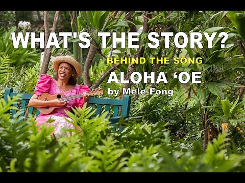 Story Behind the Song | Aloha 'Oe | by Ukulele Mele