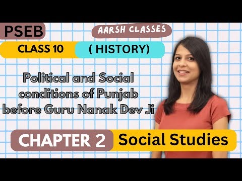 Class 10 PSEB Ch-2 POLITICAL, SOCIAL CONDITIONS OF PUNJAB BEFORE GURU NANAK DEV JI History (Part 1)