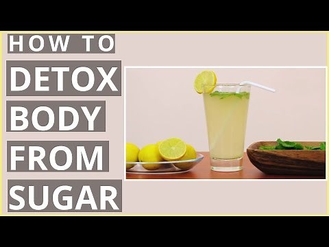 How To DETOX YOUR BODY FROM SUGAR?