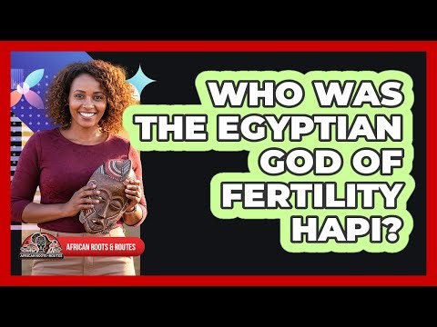 Who Was The Egyptian God Of Fertility Hapi?