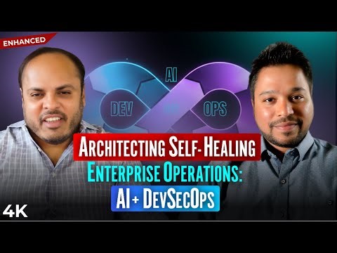 Architecting Self-Healing Enterprise Operations: AI + DevSecOps | Akshay Mittal | SW Engineer | 4K|E