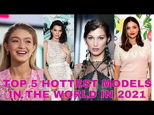 Top 5 Hottest Models in the world in 2021 | Top Ten Views
