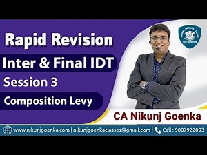 Rapid Revision | CA/CMA/CS Inter & Final IDT | Composition Levy | Session 3 | CA Nikunj Goenka