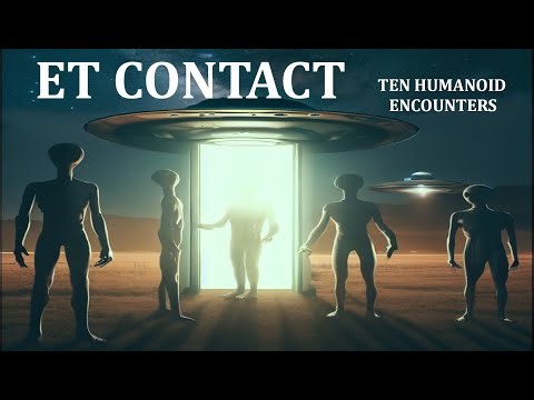 ET CONTACT: TEN HUMANOID ENCOUNTERS