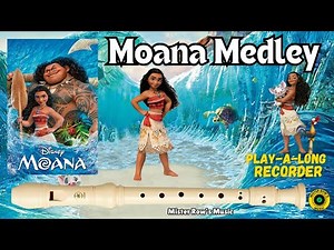 Moana | MOANA MEDLEY | Level 3 - Recorder