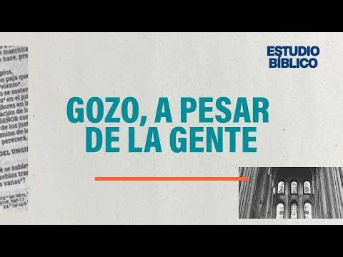 Filipenses 2 | Gozo, a pesar de la gente | Danilo y Gloriana Montero