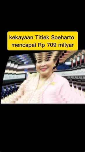 kekayaan Titiek Soeharto mencapai Rp 709 milyar