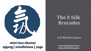The 8 Silk Brocades - A 6 Week Course