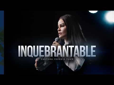 UNBREAKABLE - Pastor Yesenia Then (Special Women's Service)