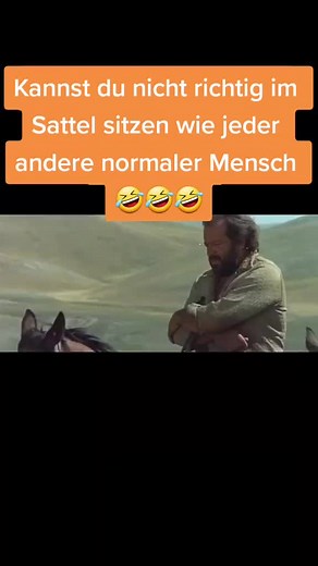 Bullifant Spencer Fanpage: Kannst du nicht richtig im Sattel sitzen wie jeder andere normaler Mensch 🤣🤣🤣