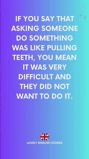 BRITISH ENGLISH IDIOM | What does 'like pulling teeth' mean? #idioms #learnenglish #idioms