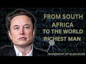 The Rise Of Elon Musk: The Full Biography