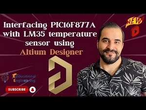 Interfacing PIC16F877A with LM35 temperature sensor using Altium Designer