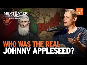Who Was the Real Johnny Appleseed? | The MeatEater Podcast Ep. 886