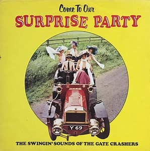 The Gate Crashers - Come To Our Surprise Party - Volume 1