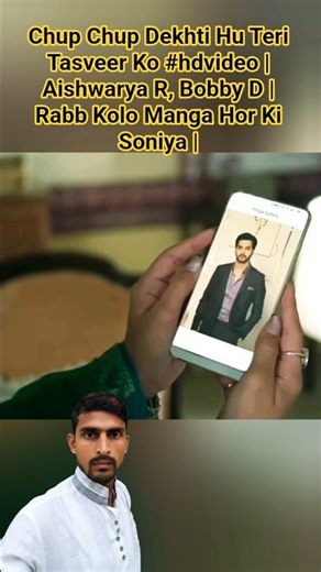 Chup Chup Dekhti Hu Teri Tasveer Ko #hdvideo | Aishwarya R, Bobby D |Rabb Kolo Manga Hor Ki Soniya |