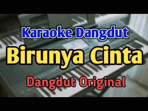 BIRUNYA CINTA - KARAOKE || NADA PRIA || Dangdut Original || Audio HQ || Live Keyboard