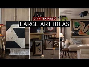 LARGE WALL ART IDEAS | Textured, Unique, and Timeless Projects To Fill Your Walls