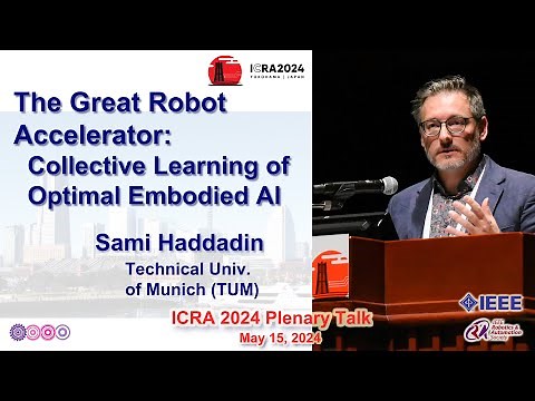 Sami Haddadin -- The Great Robot Accelerator: Collective Learning of Optimal Embodied AI