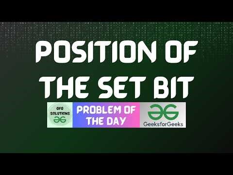 #958 GFG POTD | Position of the Set Bit | GFG Solutions | 02-05-2026
