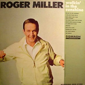 Roger Miller - Walkin' In The Sunshine