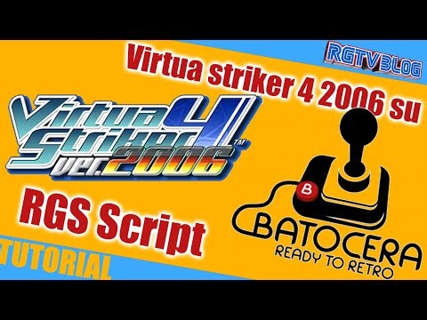 Batocera triforce Virtua striker 4 ver 2006 due metodi per farlo funzionare compreso RGS script