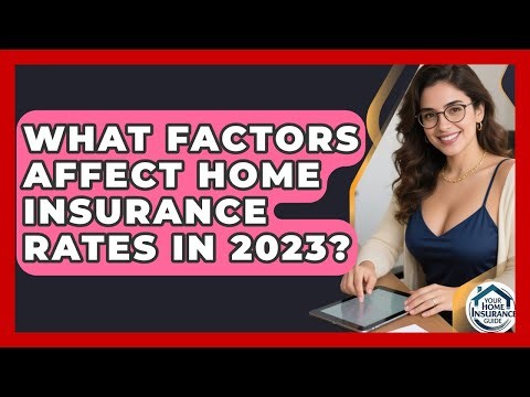 What Factors Affect Home Insurance Rates in 2023? | Your Home Insurance Guide News