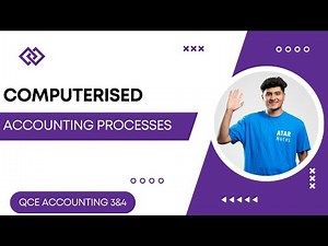 Computerised Accounting Processes | QCE Accounting 3&4