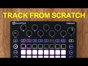 Tutorial - writing a track from scratch on the Novation Circuit