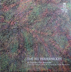 Bix Beiderbecke - The Bix Beiderbecke's 22 Legendary First Recordings