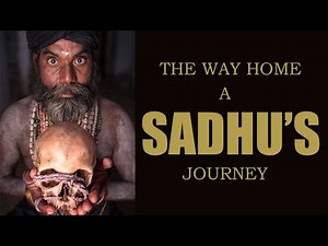 THE WAY HOME - A Sadhu's journey