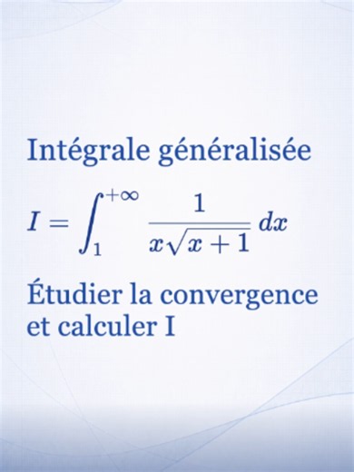 Intégrale généralisée : convergence et calcul (valeur exacte)