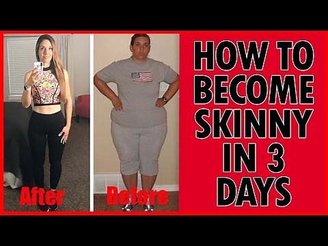 How to become skinny in 3 days