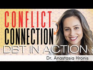 From Conflict to Connection: DBT for Better Relationships