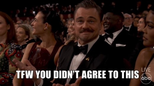 New Leo Meme / TFW You Didn't Agree To This / Leonardo DiCaprio Oscars 2026 Meme | Know Your Meme