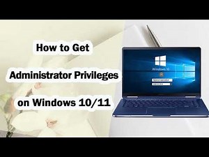 How to Get Administrator Privileges on Windows 10/11