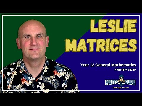 Leslie Matrices PREVIEW | Year 12 General Maths | MaffsGuru.com