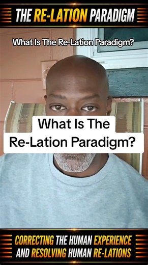 What Is The Re-Lation Paradigm?