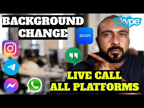 How To Change Background On Live Video Call — On All Video Calling Platforms