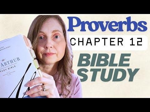 Let’s Study Proverbs 12 Together | Bible Wisdom for Real Life | Women's Bible Study