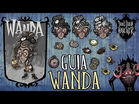 GUÍA COMPLETA DE WANDA | Don't Starve Together | Tutorial de personajes | ESPAÑOL | Wanda Update