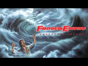 Forced Entry - Uncertain Future (1989) [HQ] FULL ALBUM