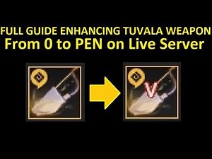 Full Guide Enhancing Tuvala Gear From 0 to PEN on Live Server
