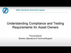 NERC Standards 2010-2012 Update: Understanding Compliance and Testing Requirements for Asset Owners