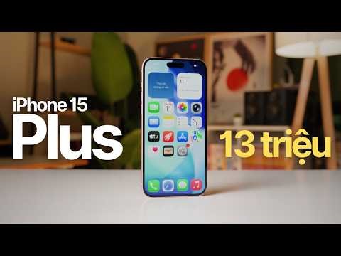 Còn nên mua iPhone 15 Plus?