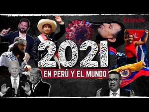 ADIÓS 2021: Estos fueron los sucesos que marcaron el Perú y el mundo