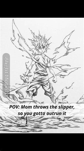 POV: Mom throws the slipper, so you gotta outrun it