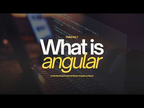 Why Angular? Understanding the Mental Model (Angular vs React)